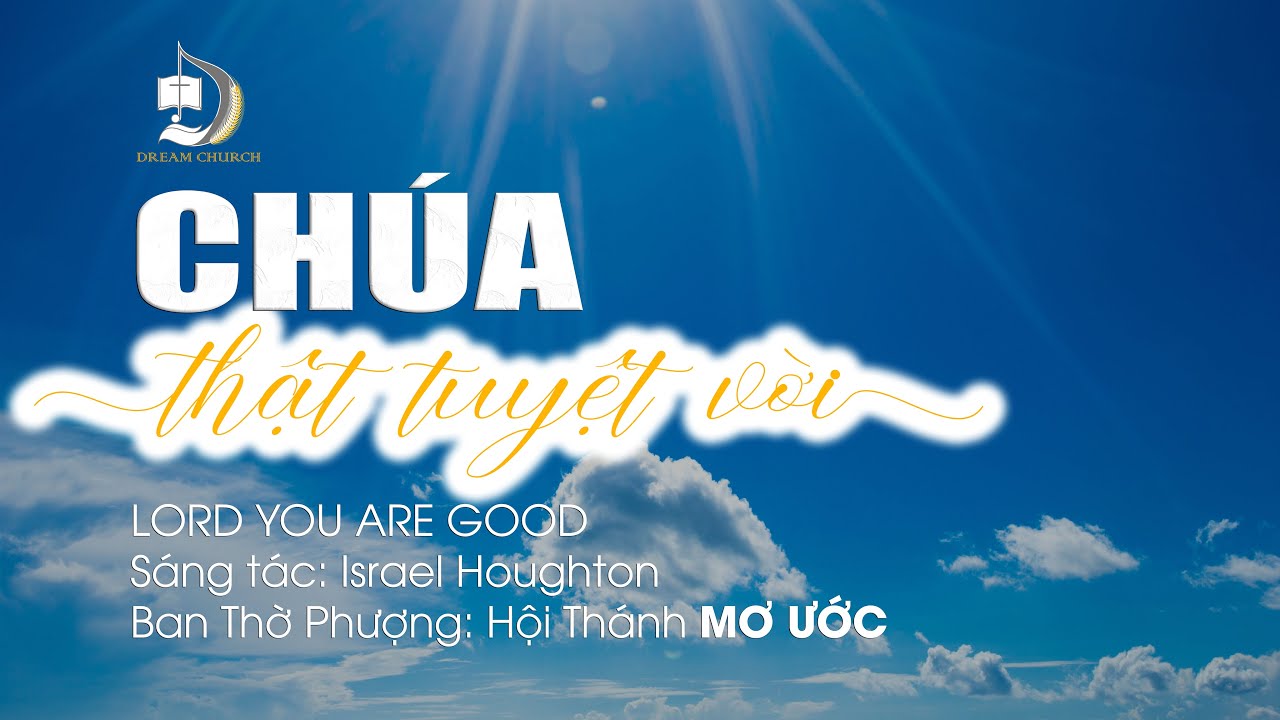 CHÚA THẬT TUYỆT VỜI