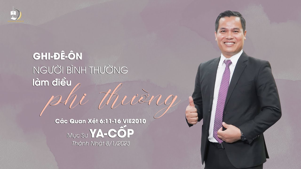 GHI-ĐÊ-ÔN NGƯỜI BÌNH THƯỜNG LÀM ĐIỀU PHI THƯỜNG