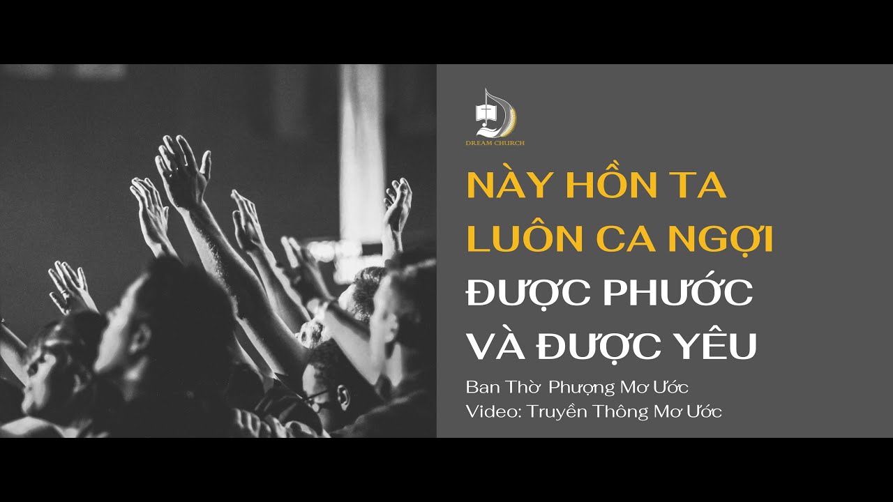 NÀY HỒN TA LUÔN CA NGỢI